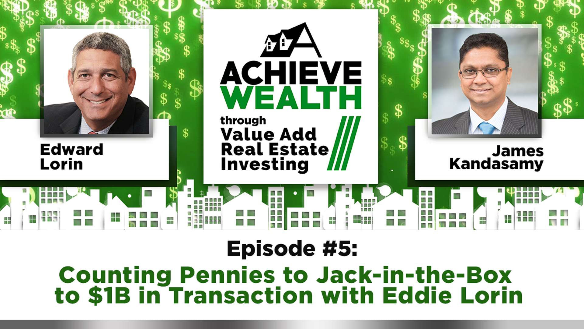Ep#5 Counting Pennies to Jack - in - the - Box to $1B in Transaction with Eddie Lorin.