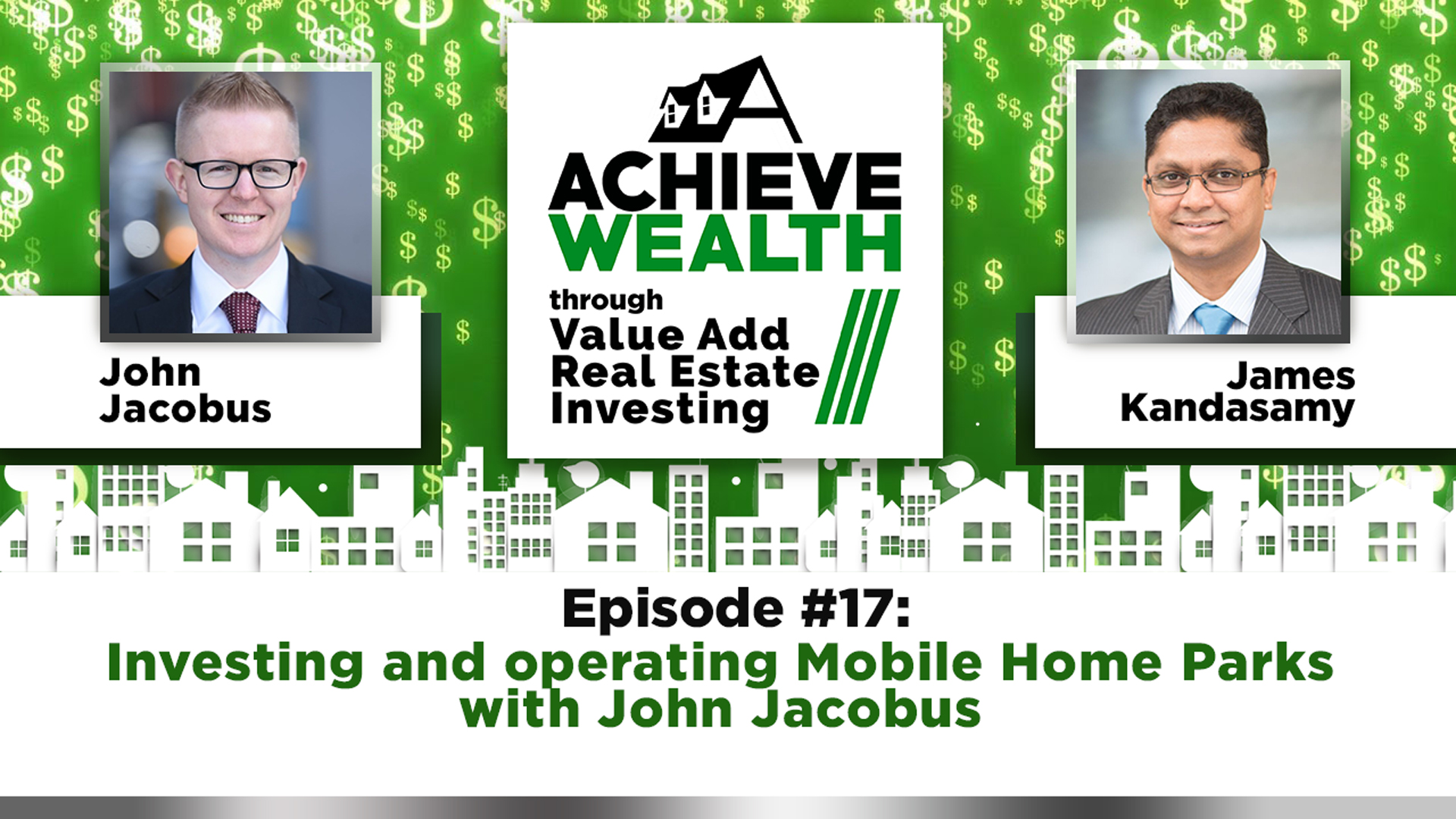 Ep#17 Investing and operating Mobile Home Parks with John Jacobus