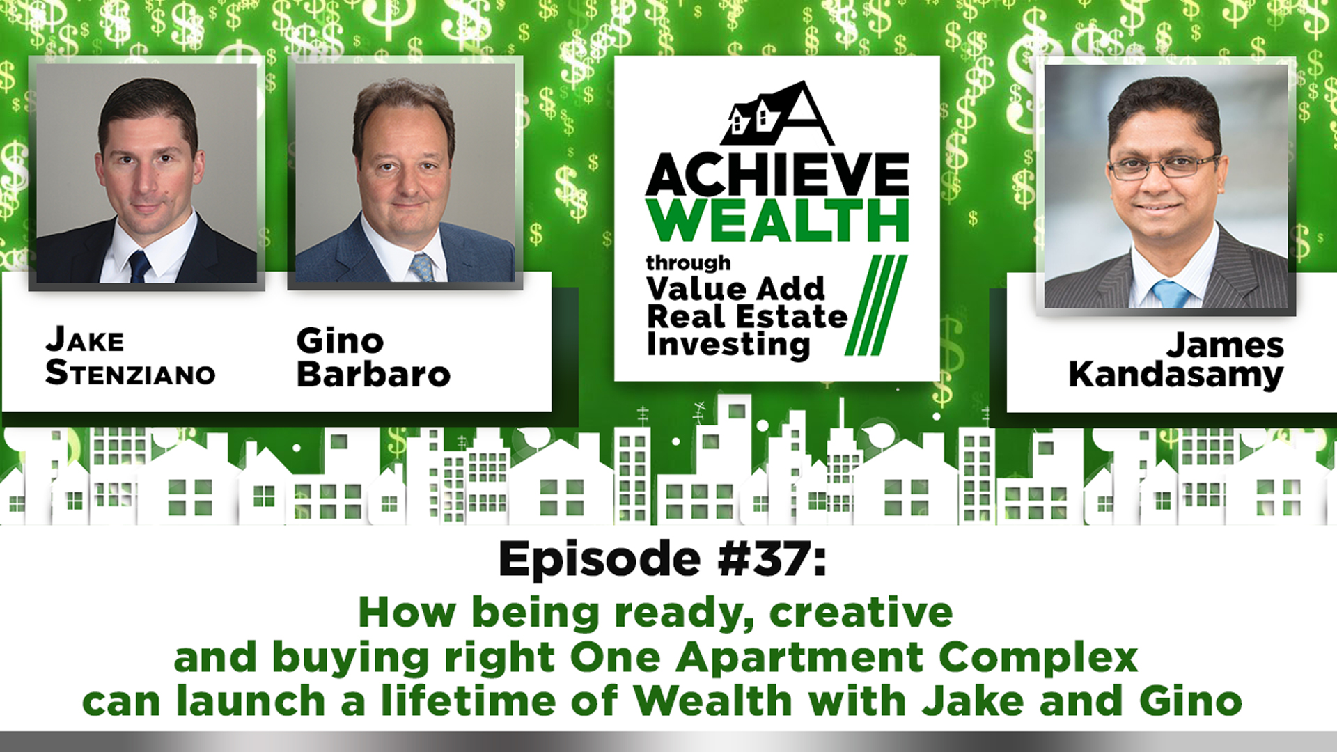 Ep#37 How being ready, creative and buying right One Apartment Complex
