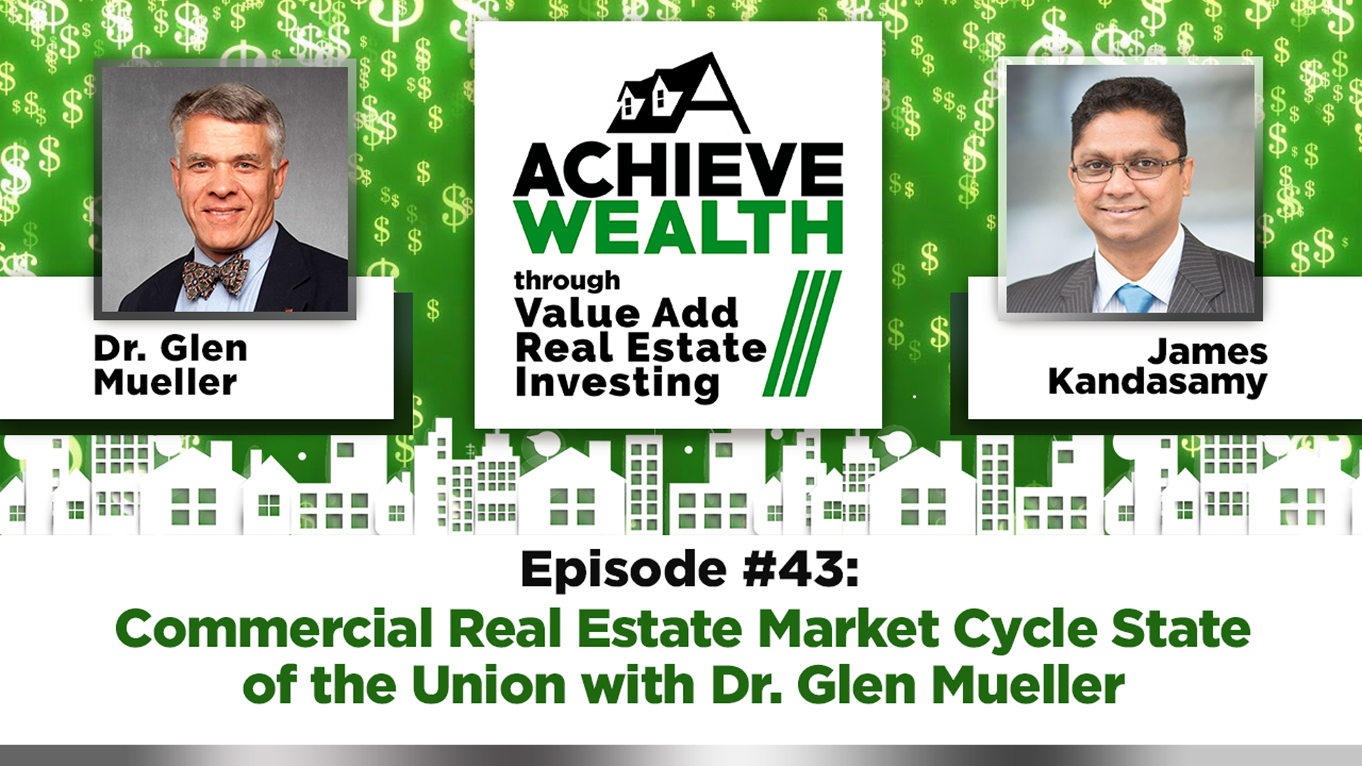 Ep#43 Commercial Real Estate Market Cycle State of the Union with Dr. Glenn Mueller