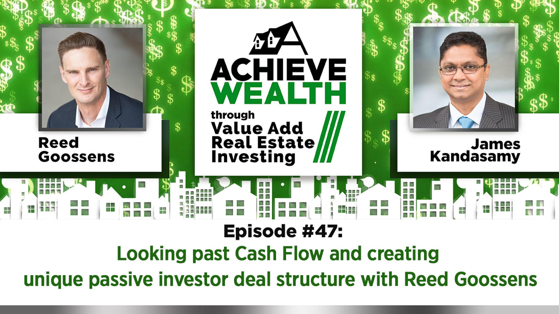 Ep#47 Looking past Cash Flow and creating unique passive investor deal structure