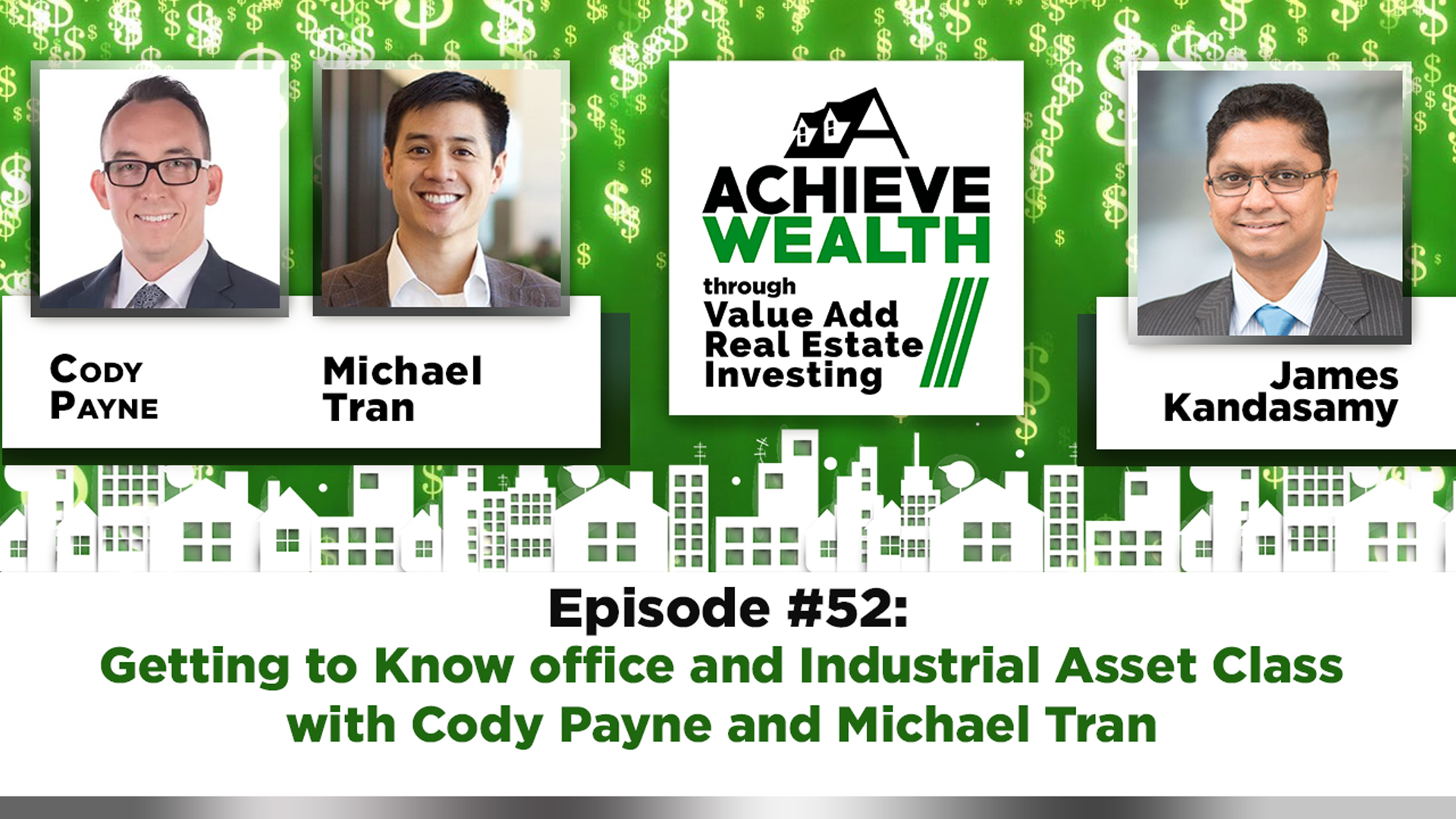 Ep#52 Getting to Know office and Industrial Asset Class with Cody Payne and Michael Tran
