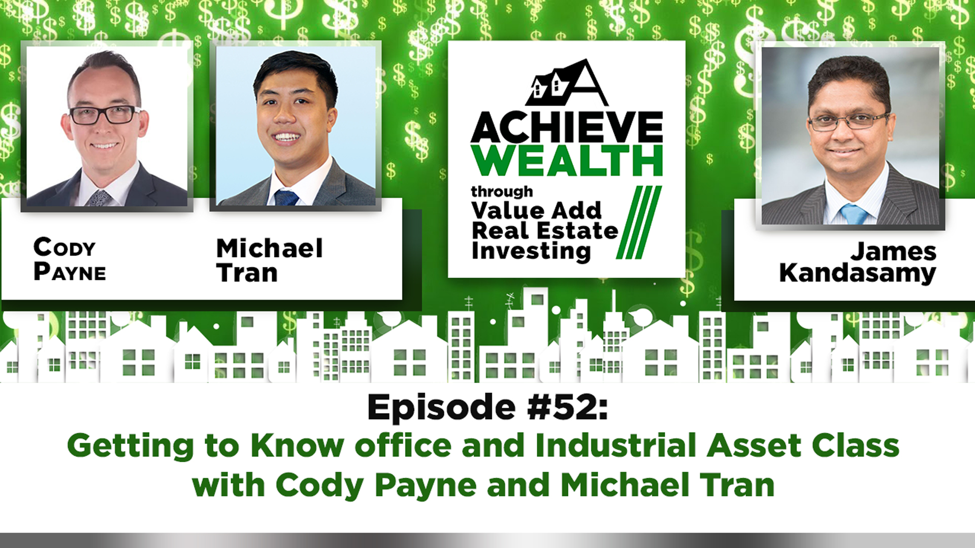 Ep#52 Getting to Know office and Industrial Asset Class with Cody Payne and Michael Tran