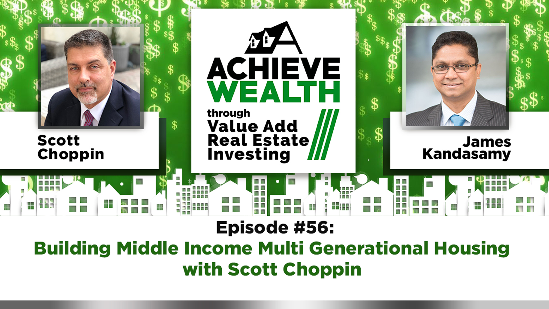 Ep#56 Building Middle Income Multi Generational Housing with Scott Choppin