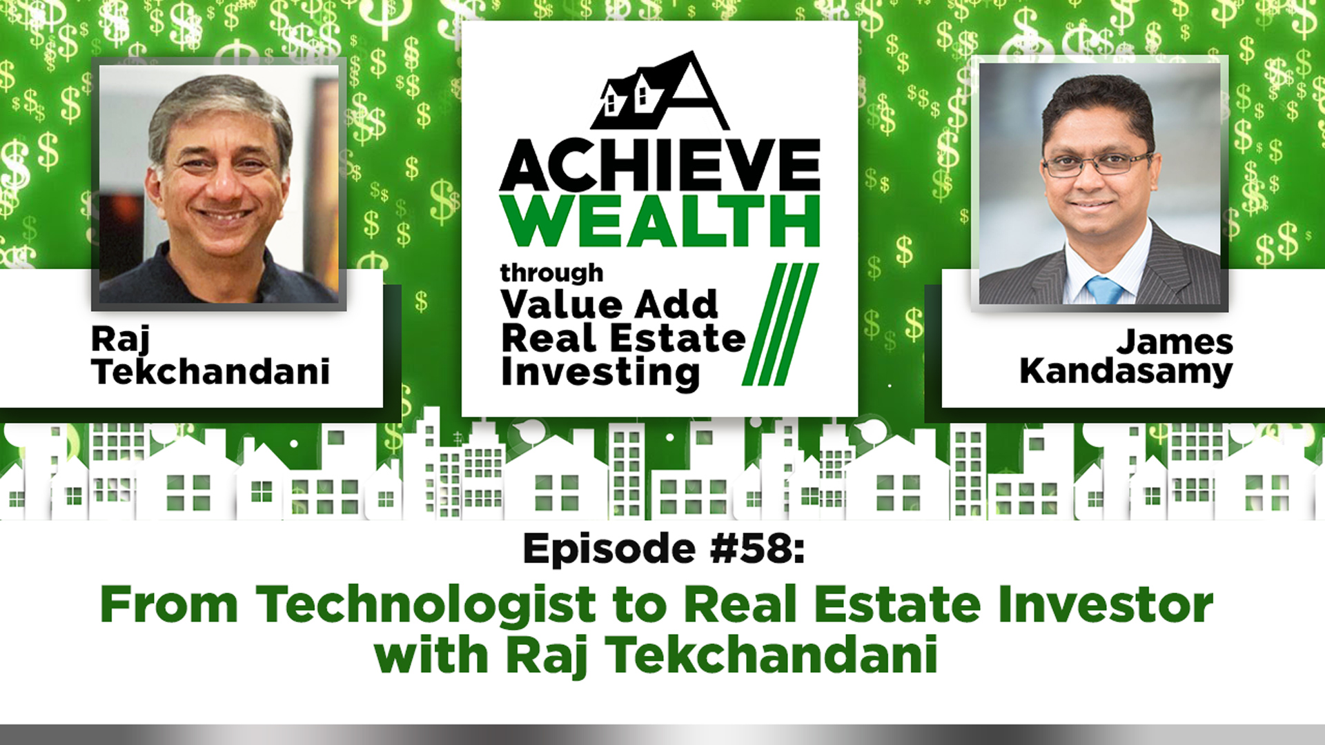 Ep#58 From Technologist to Real Estate Investor with Raj Tekchandani