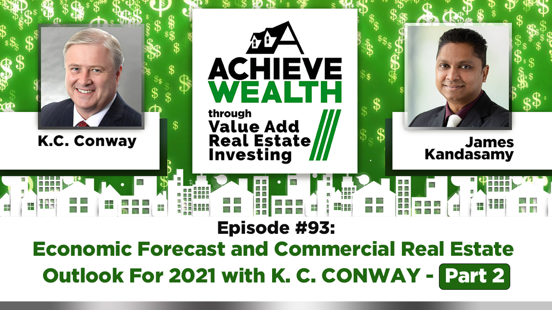 Ep#92 Economic Forecast and Commercial Real Estate Outlook For 2021 with K. C. CONWAY - Part 2 File nam