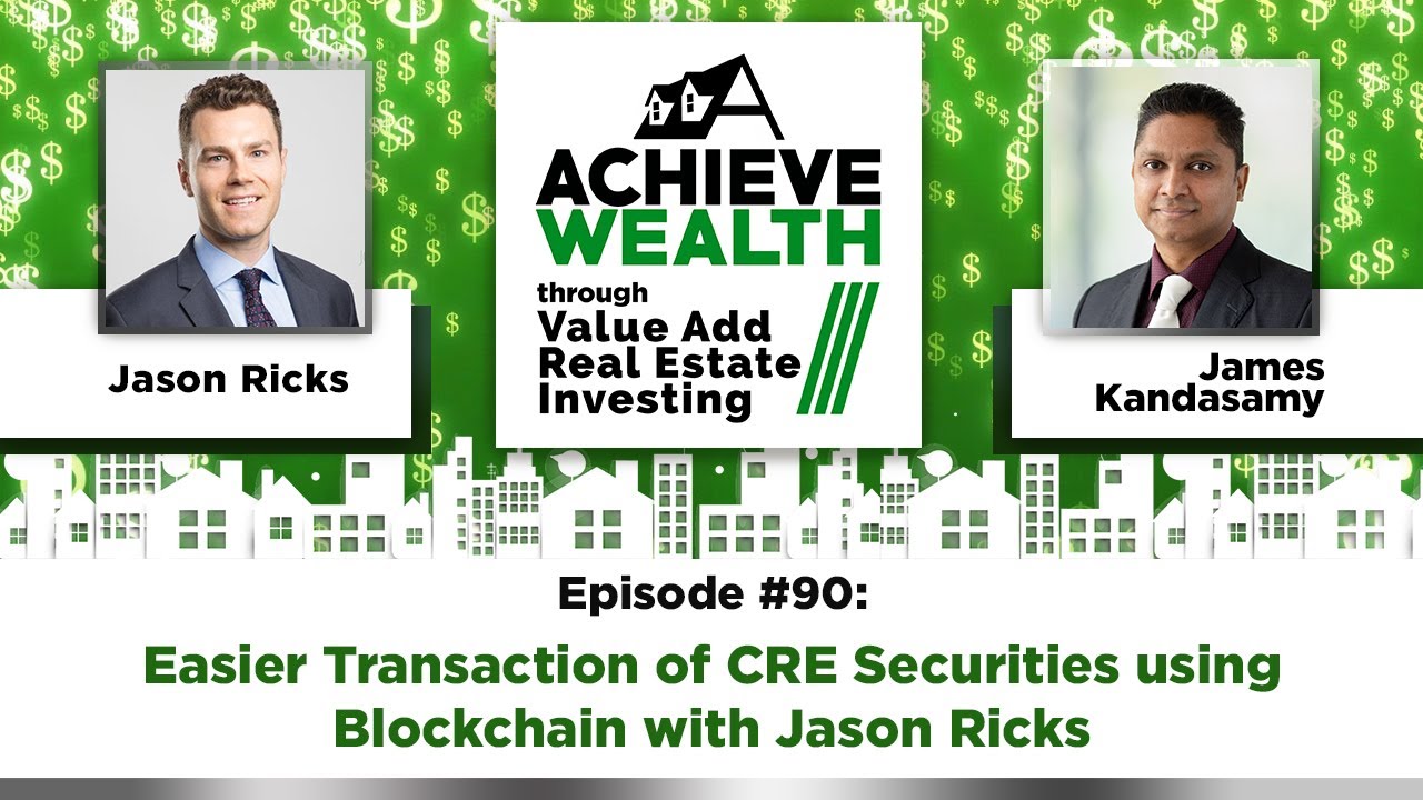 Ep#90 Easier Transaction of CRE Securities using Blockchain with Jason Ricks