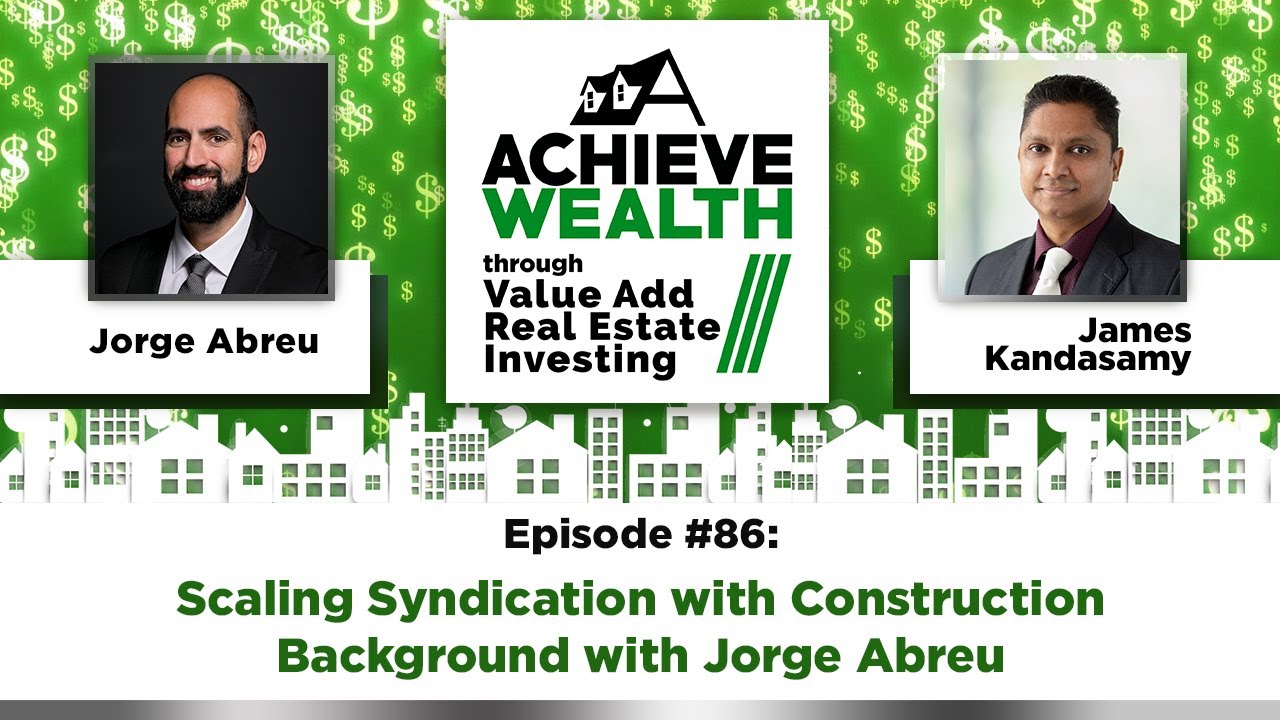 Ep#86 Scaling Syndication with Construction Background with Jorge Abreu