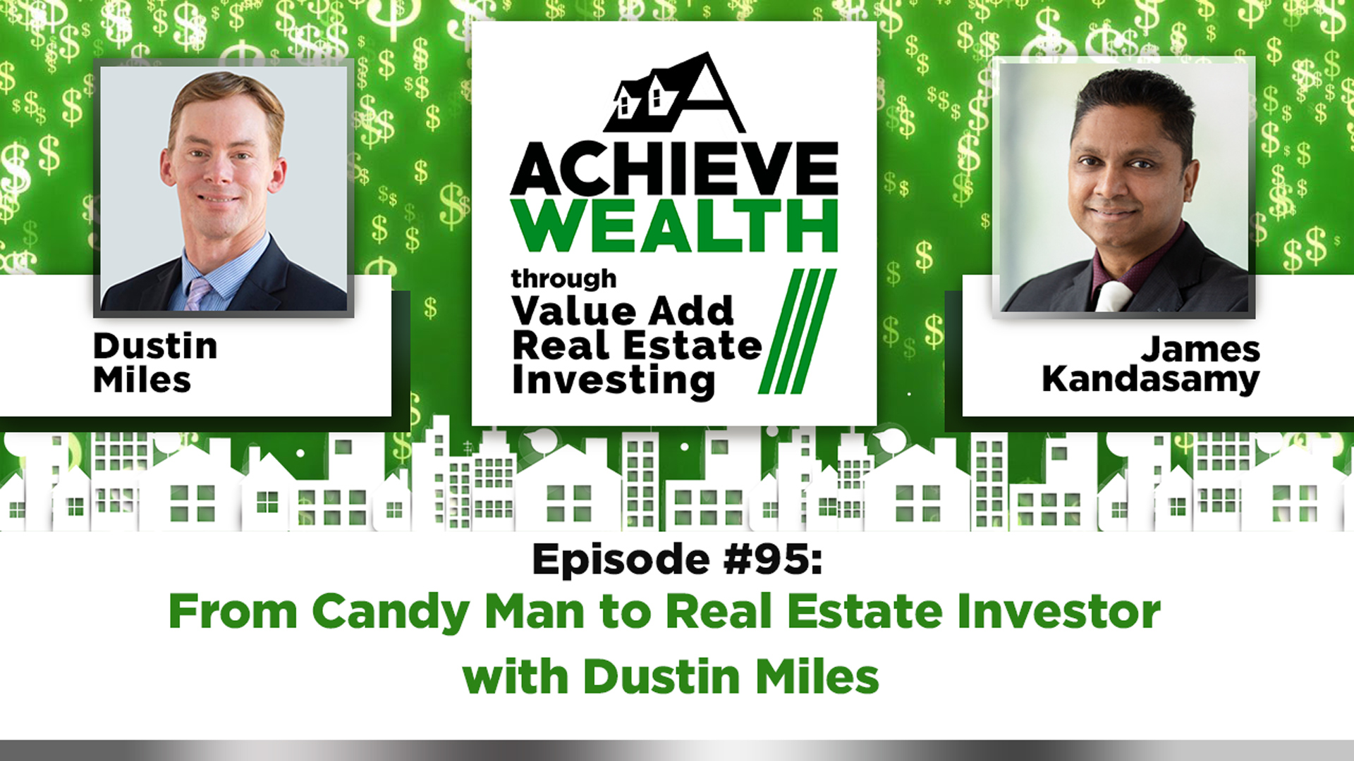 Ep#95 From Candy Man to Real Estate Investor with Dustin Miles