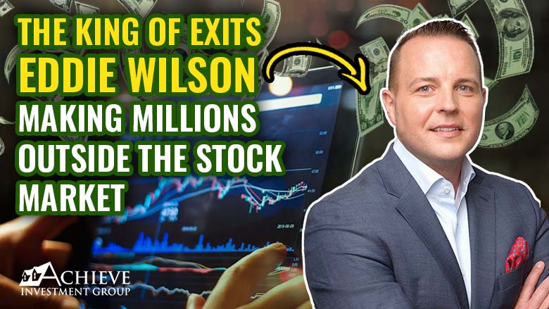 The King Of Exits Eddie Wilson Making Millions Outside The Stock Market